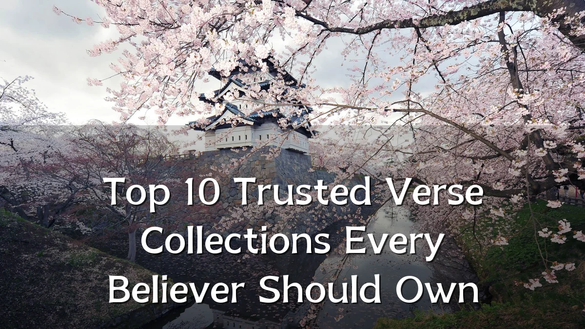 Top 10 Trusted Verse Collections Every Believer Should Own
