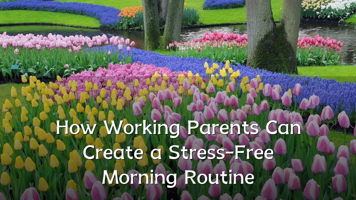 How Working Parents Can Create a Stress-Free Morning Routine