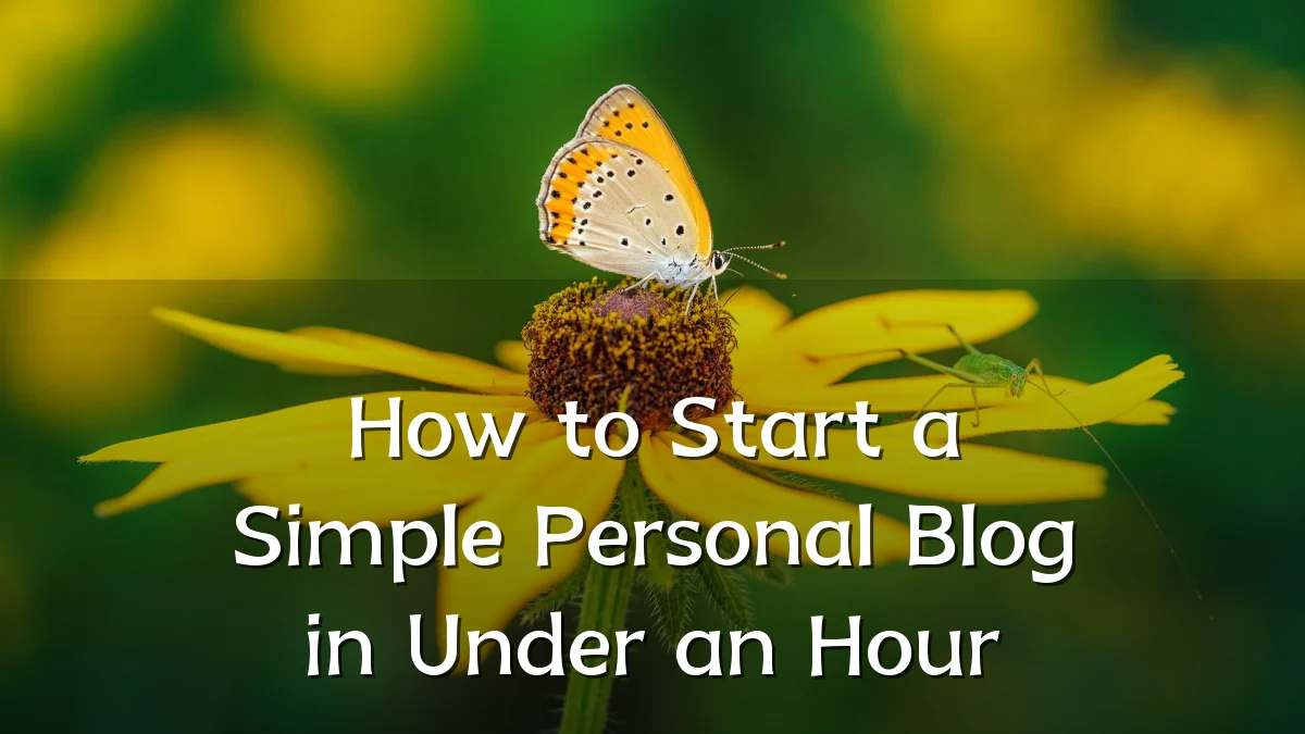 How to Start a Simple Personal Blog in Under an Hour