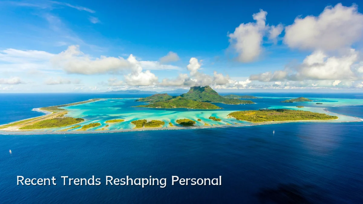 Recent Trends Reshaping Personal