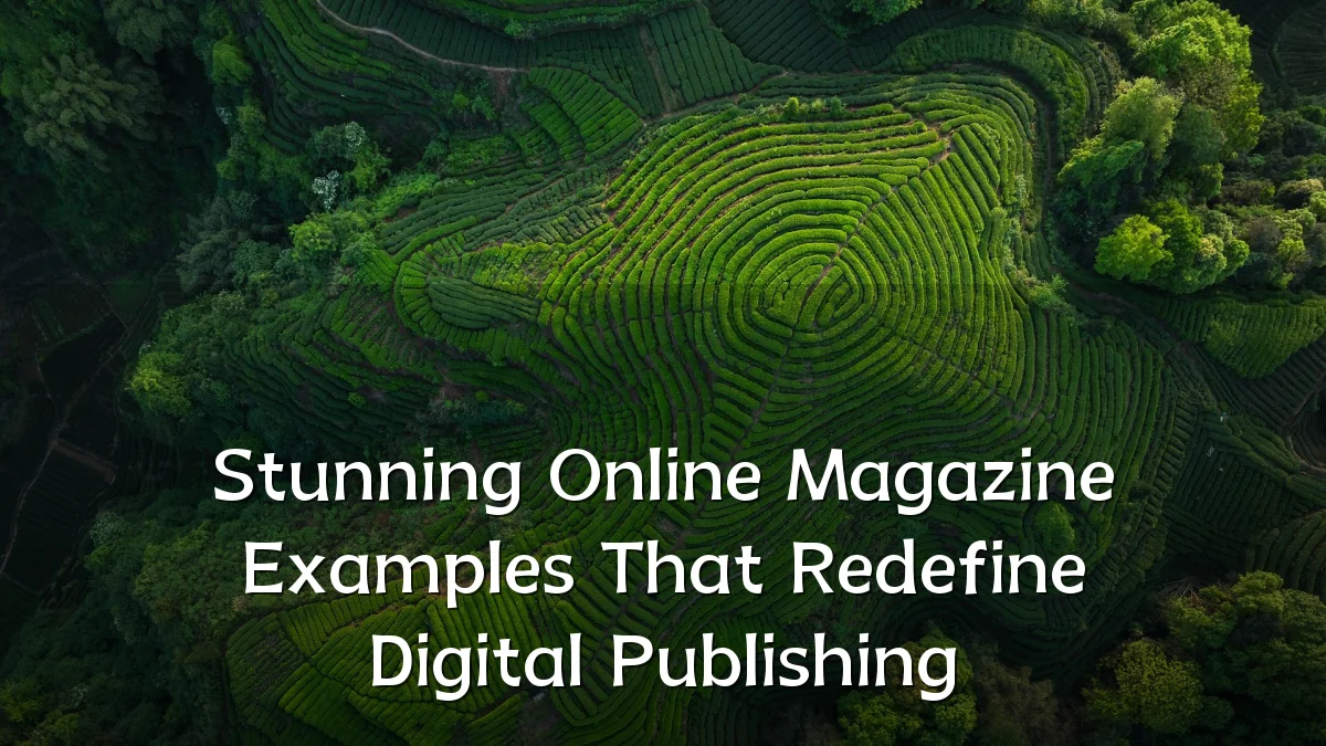 Stunning Online Magazine Examples That Redefine Digital Publishing